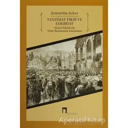 Tanzimat Fikri ve Edebiyat - Şemsettin Şeker - Dergah Yayınları