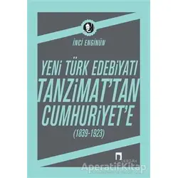 Yeni Türk Edebiyatı Tanzimattan Cumhuriyete - İnci Enginün - Dergah Yayınları