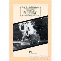Tekke ve Halk Edebiyatı Makaleleri - Rıza Tevfik Bölükbaşı - Dergah Yayınları
