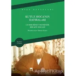 Kutuz Hoca’nın Hatıraları - Kolektif - Dergah Yayınları
