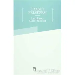 Siyaset Felsefesi - Alain Renault - Dergah Yayınları