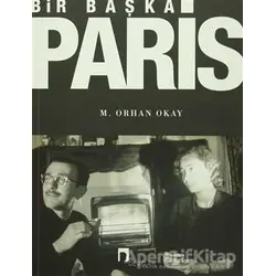 Bir Başka Paris - M. Orhan Okay - Dergah Yayınları