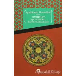 Temhidat - Aşk ve Hakikat Üzerine Konuşmalar - Aynülküdat Hemedani - Dergah Yayınları
