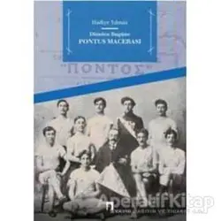 Dünden Bugüne Pontus Macerası - Hadiye Yılmaz - Dergah Yayınları