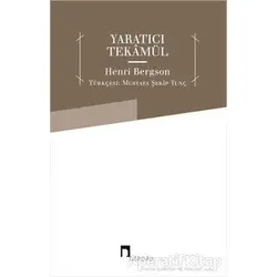 Yaratıcı Tekamül - Henri Bergson - Dergah Yayınları