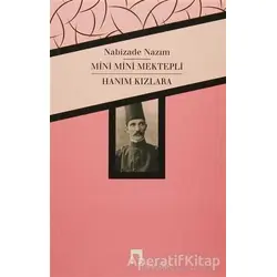 Mini Mini Mektepli / Hanım Kızlara - Nabizade Nazım - Dergah Yayınları