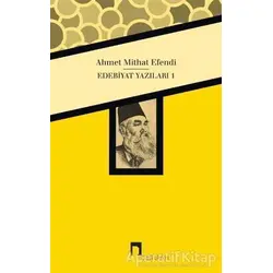 Edebiyat Yazıları 1 - Ahmet Mithat - Dergah Yayınları