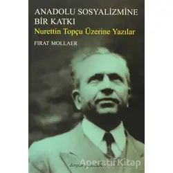 Anadolu Sosyalizmine Bir Katkı - Fırat Mollaer - Dergah Yayınları