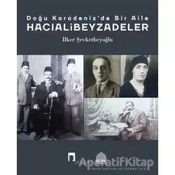 Doğu Karadenizde Bir Aile-Hacıalibeyzadeler - İlker Şevketbeyoğlu - Dergah Yayınları