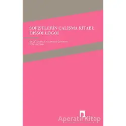 Sofistlerin Çalışma Kitabı: Dissoi Logoi - Güvenç Şar - Dergah Yayınları