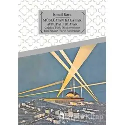 Müslüman Kalarak Avrupalı Olmak - İsmail Kara - Dergah Yayınları