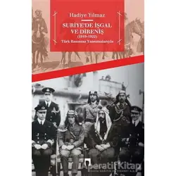Suriye’de İşgal ve Direniş (1919 - 1922) - Hadiye Yılmaz - Dergah Yayınları