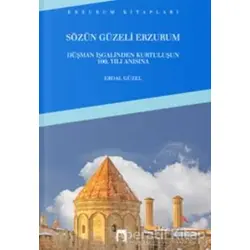 Sözün Güzeli Erzurum - Erdal Güzel - Dergah Yayınları