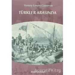 Türkler Arasında - Verney Lovett Cameron - Dergah Yayınları