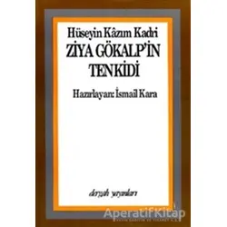 Ziya Gökalpin Tenkidi - Hüseyin Kazım Kadri - Dergah Yayınları
