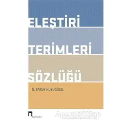 Eleştiri Terimleri Sözlüğü - Ö. Faruk Huyugüzel - Dergah Yayınları
