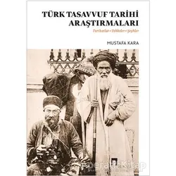 Türk Tasavvuf Tarihi Araştırmaları - Mustafa Kara - Dergah Yayınları