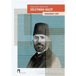 Kendi İçinde ve Kendine Göre: Süleyman Nazif - Muhammet Gür - Dergah Yayınları