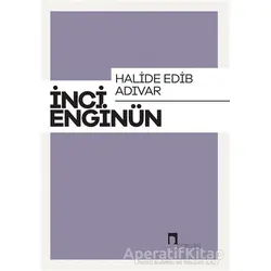 Halide Edip Adıvar - İnci Enginün - Dergah Yayınları