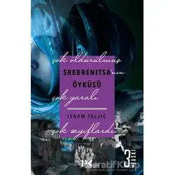 Srebrenitsanın Öyküsü - Isnam Taljic - Profil Kitap
