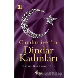 Cumhuriyet’in Dindar Kadınları - Fatma Barbarosoğlu - Profil Kitap