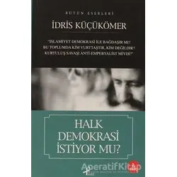 Halk Demokrasi İstiyor mu? - İdris Küçükömer - Profil Kitap