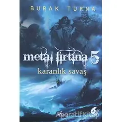 Metal Fırtına 5: Karanlık Savaş - Burak Turna - Profil Kitap