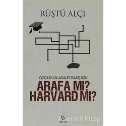 Özgürlük Adalet Barış İçin Arafa mı? Harvard mı? - Rüştü Alçı - Mavi Ağaç Yayınları