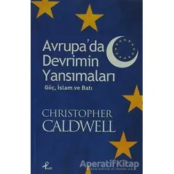 Avrupa’da Devrimin Yansımaları - Cristopher Caldwell - Profil Kitap