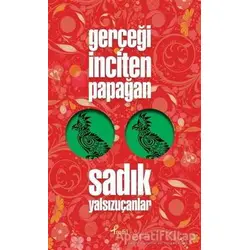 Gerçeği İnciten Papağan - Sadık Yalsızuçanlar - Profil Kitap