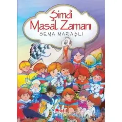 Şimdi Masal Zamanı - Sema Maraşlı - Profil Kitap