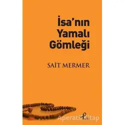 İsa’nın Yamalı Gömleği - Sait Mermer - Profil Kitap