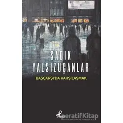 Başçarşı’da Karşılaşmak - Sadık Yalsızuçanlar - Profil Kitap