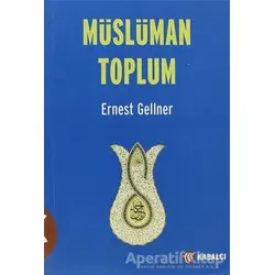 Müslüman Toplum - Ernest Gellner - Kabalcı Yayınevi