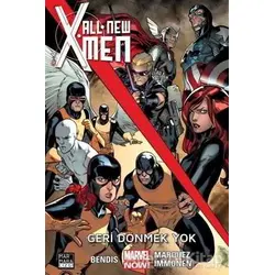 All New X-Men 2 - Geri Dönmek Yok - Brian Michael Bendis - Marmara Çizgi