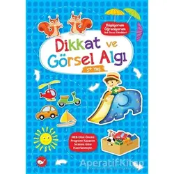 Dikkat ve Görsel Algı 5+ Yaş - Büyüyorum Öğreniyorum Okul Öncesi Etkinlikleri