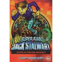 Süper Ajan Jack Stalwart 10 - Aztek Altınları Nerede?