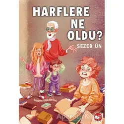 Harflere Ne Oldu? - Sezer Ün - Beyaz Balina Yayınları