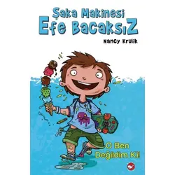 Şaka Makinesi Efe Bacaksız 1. Kitap : O Ben Değildim Ki! - Nancy Krulik - Beyaz Balina Yayınları