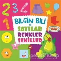 Bilgin Bili ile Sayılar Renkler Şekiller - Kolektif - Beyaz Balina Yayınları