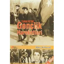 Türkiye’de Gençlik Hareketleri - Alpay Kabacalı - Gürer Yayınları