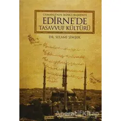 Osmanlının İkinci Başkenti Edirnede Tasavvuf Kültürü - Selami Şimşek - Buhara Yayınları