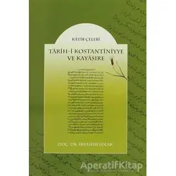 Tarih-i Kostantiniyye ve Kayasıre - Katip Çelebi - Gençlik Kitabevi Yayınları