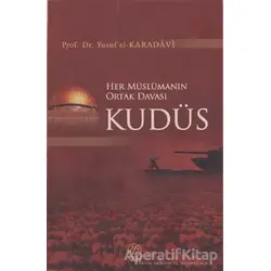 Her Müslümanın Ortak Davası Kudüs - Yusuf el-Karadavi - Nida Yayıncılık