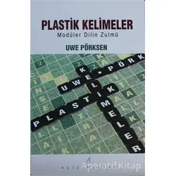 Plastik Kelimeler - Uwe Pörksen - Açılım Kitap