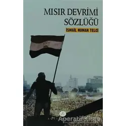 Mısır Devrimi Sözlüğü - İsmail Numan Telci - Açılım Kitap
