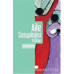Aile ve Sosyoloji Yazıları - Mustafa Aydın - Açılım Kitap