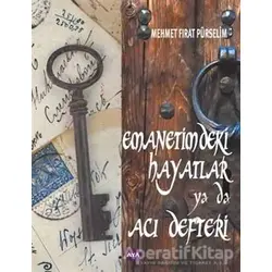 Emanetimdeki Hayatlar ya da Acı Defteri - Mehmet Fırat Pürselim - Aya Kitap