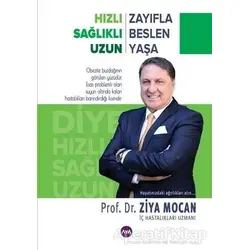 Hızlı Zayıfla Sağlıklı Beslen Uzun Yaşa - Ziya Mocan - Aya Kitap