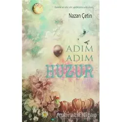 Adım Adım Huzur - Nazan Çetin - Aya Kitap